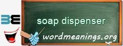 WordMeaning blackboard for soap dispenser